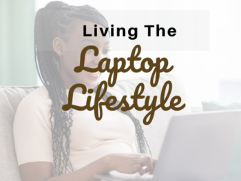 Living The Laptop LIfestyle